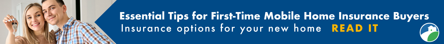 Essential Tips for First-Time Mobile Home Insurance Buyers
